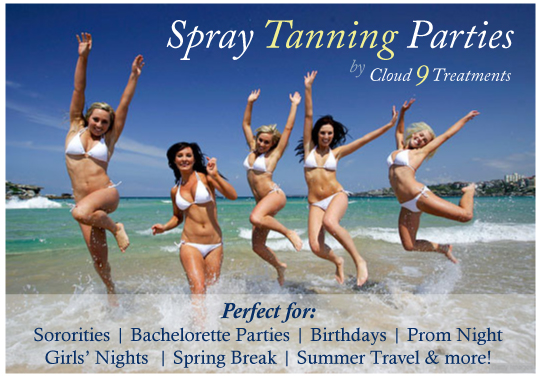 Spray Tanning Parties by Cloud 9 Treatments.  Perfect for Sororities, Bachelorette Parties, Birthdays, Prom Night & more...